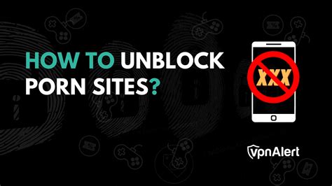 pornvideos unblocked|Unblock Porn Websites .